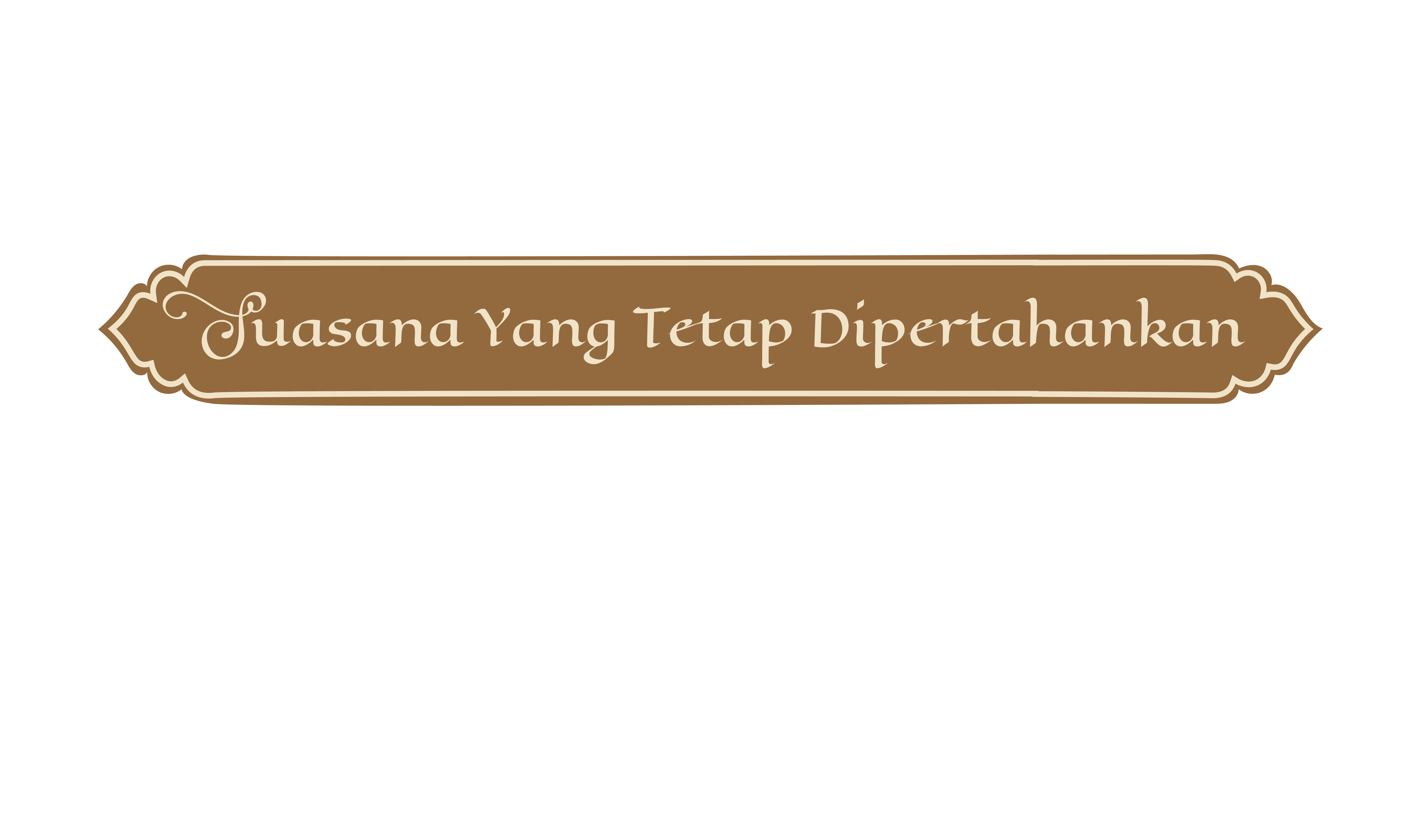 Suasana Yang Tetap Dipertahankan